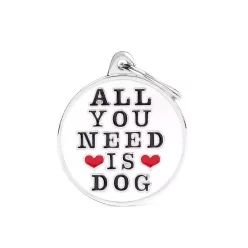MyFamily Charms Medalion All You Need Is Dog alb